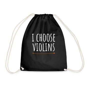 Geigenspieler I Choose Violins Geige Violinistin - Turnbeutel - Schwarz - Vorne