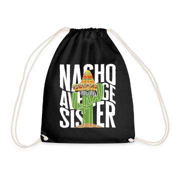 Siblings Shirt, Nacho Average Sister Mexican - Drawstring Bag - black - Front