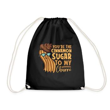 Churros You're The Cinnamon Sugar To Fried Dough - Drawstring Bag - black - Front
