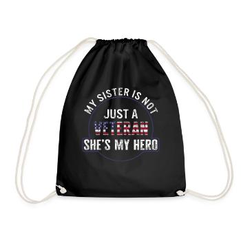 Veteran Shirt, My Sister Is Not Just A Veteran - Drawstring Bag - black - Front