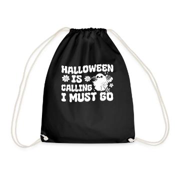 Halloween Is Calling I Must Go - Funny Halloween - Turnbeutel - Schwarz - Vorne