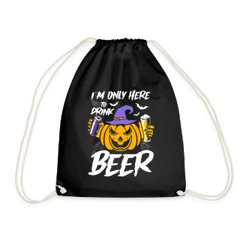 Halloween I'm Only Here To Drink Beer - Funny Pump - Drawstring Bag - black - Front