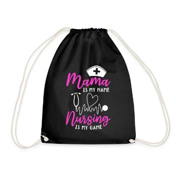 Mama Is My Name Nursing Is My Game - Mama Nurse - Turnbeutel - Schwarz - Vorne