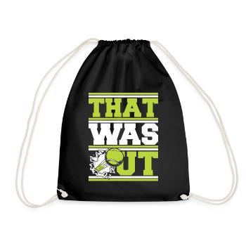 That Was Out Tennis Coach Tennis Player - Drawstring Bag - black - Front