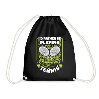 I'd Rather Be Playing Tennis Tennisspieler Tennis - Turnbeutel - Schwarz - Vorne