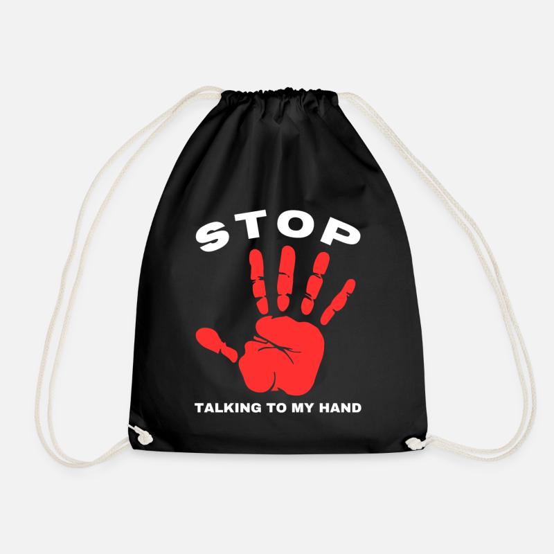 Stop Talk to My Hand- Funny Hand Design - Drawstring Bag - black
