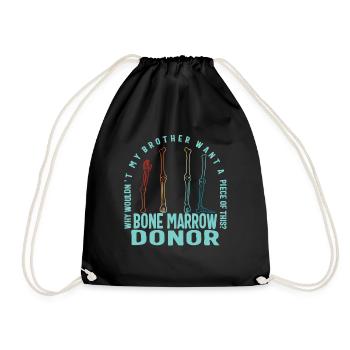 Bone Marrow Donor Shirt, Why Wouldn't My Brother - Drawstring Bag - black - Front