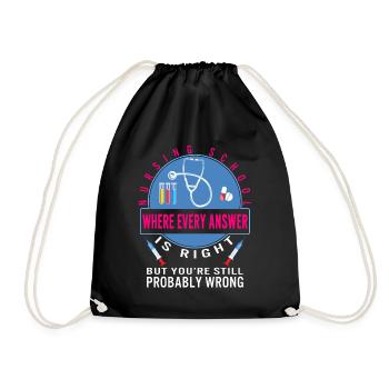 Nurse Shirt, Nursing School Where Every Answer Is - Drawstring Bag - black - Front