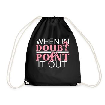 When In Doubt Point It Out Ballerina Ballet Dancin - Turnbeutel - Schwarz - Vorne