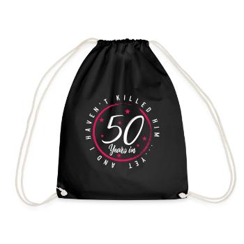 Anniversary Shirt, 50 Years In And I Haven't - Drawstring Bag - black - Front