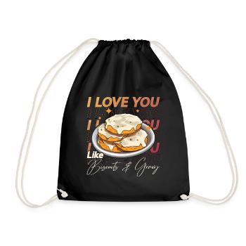 Biscuits And Gravy I Love You Like Southern Food - Drawstring Bag - black - Front