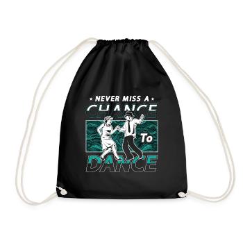 Dance Moves Never Miss A Chance To Dance Dancing - Drawstring Bag - black - Front