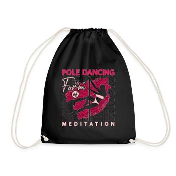 Pole Dancing Is A Form Of Meditation Pole Fitness - Drawstring Bag - black - Front