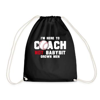 I'm Here To Coach Not Babysit Baseball Coach Funny - Turnbeutel - Schwarz - Vorne