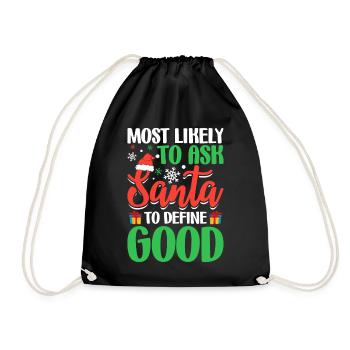 Am ehesten bitten Sie den Weihnachtsmann, gut lustig zu definieren - Turnbeutel - Schwarz - Vorne