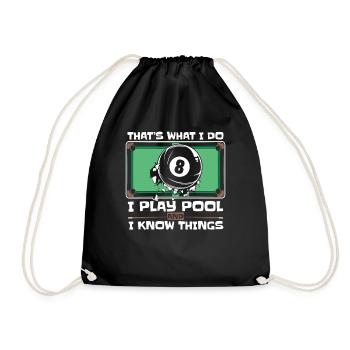 I Play Pool And I Know Things Billiards Snooker - Turnbeutel - Schwarz - Vorne