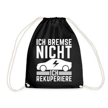 Ich Bremse nicht ich rekuperiere E-Auto Elektro - Turnbeutel - Schwarz - Vorne