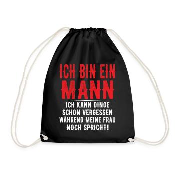 Ich bin ein Mann - Ich kann Dinge schon vergessen - Turnbeutel - Schwarz - Vorne