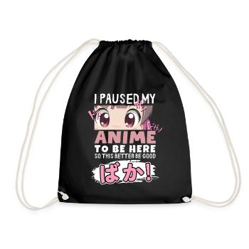 I Paused My Anime To Be Here BAKA! Kawaii Otaku - Drawstring Bag - black - Front