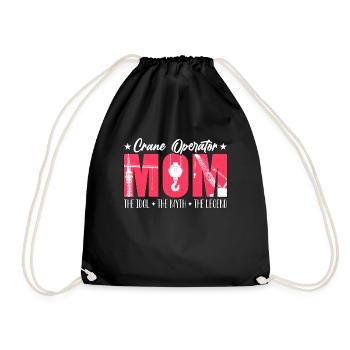Crane Operator Mom The Idol The Heavy Equipment - Turnbeutel - Schwarz - Vorne
