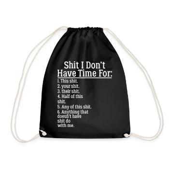 Scheiße, ich habe keine Zeit für T-Shirt, lustiges T-Shirt - Turnbeutel - Schwarz - Vorne