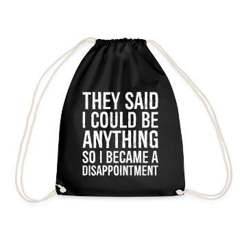 they said I could be anything funny shirt - Drawstring Bag - black - Front
