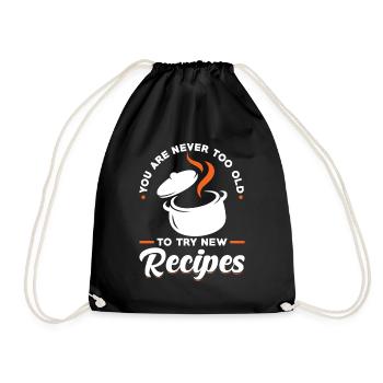 Sie sind nie zu alt, um neue Rezepte auszuprobieren Chef Cook - Turnbeutel - Schwarz - Vorne