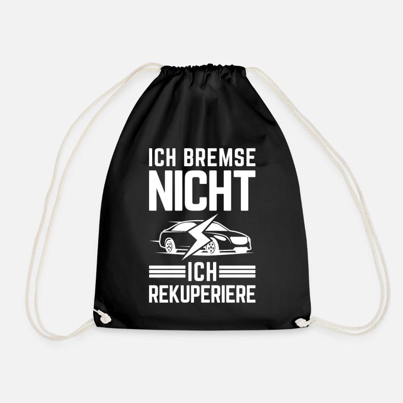 Ich Bremse nicht ich rekuperiere E-Auto Elektro - Turnbeutel - Schwarz
