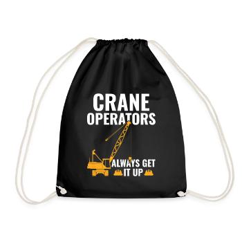 Crane Operators always Get It Up - Lustiges - Turnbeutel - Schwarz - Vorne