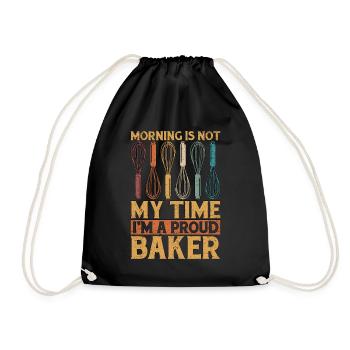 Baker Morning Is Not My Time I'm A Proud Patissier - Drawstring Bag - black - Front