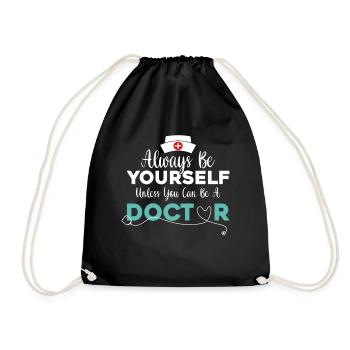 Funny Doctor - Always Be Yourself Unless You Can B - Turnbeutel - Schwarz - Vorne