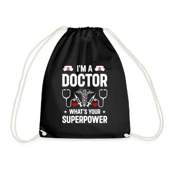 I Am A Doctor What's Your Superpower - Funny Docto - Turnbeutel - Schwarz - Vorne