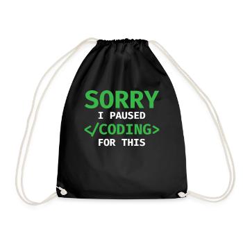 Sorry, I Paused Coding For This Developer Programm - Turnbeutel - Schwarz - Vorne