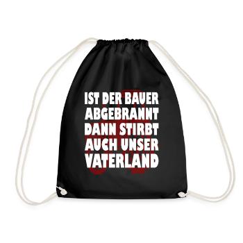 Ist der Bauer abgebrannt stirbt unser Vaterland - Turnbeutel - Schwarz - Vorne