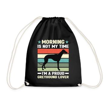 Greyhound Lover Morning Is Not My Time Dog Owner - Drawstring Bag - black - Front