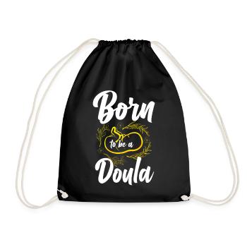 Doula Birth Worker Born To Be A - Drawstring Bag - black - Front