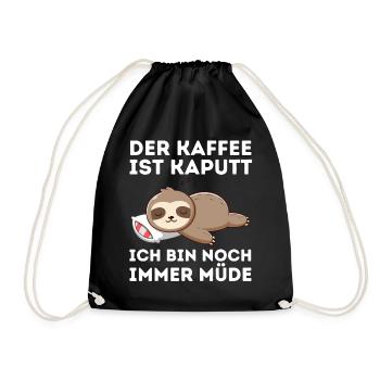 Der Kaffee ist kaputt ich bin noch müde Faultier - Turnbeutel - Schwarz - Vorne