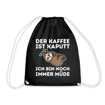 Der Kaffee ist kaputt ich bin noch müde Faultier - Turnbeutel - Schwarz - Vorne