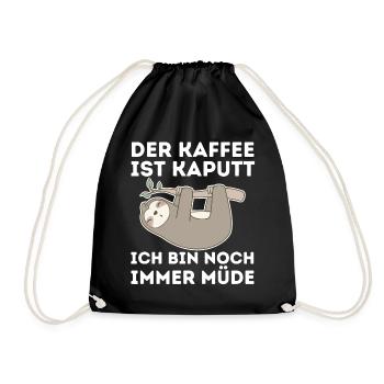 Der Kaffee ist kaputt ich bin noch müde Faultier - Turnbeutel - Schwarz - Vorne