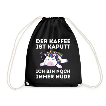 Der Kaffee ist kaputt ich bin noch müde Einhorn - Turnbeutel - Schwarz - Vorne