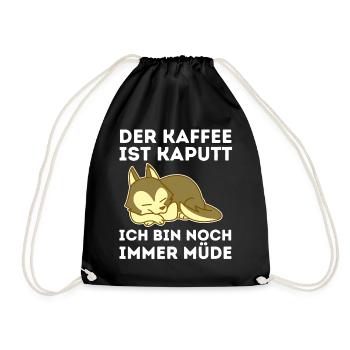 Der Kaffee ist kaputt ich bin noch müde Hund - Turnbeutel - Schwarz - Vorne