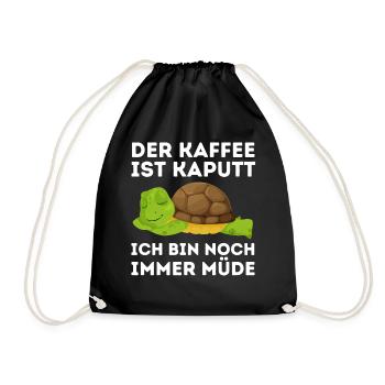 Der Kaffee ist kaputt bin noch müde Schildkröte - Turnbeutel - Schwarz - Vorne