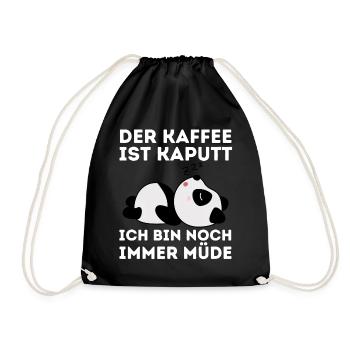Der Kaffee ist kaputt ich bin noch müde Panda - Turnbeutel - Schwarz - Vorne
