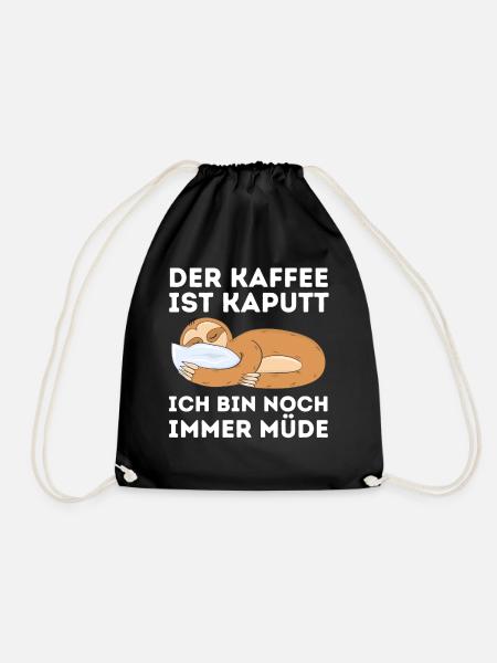Der Kaffee ist kaputt ich bin noch müde Faultier - Turnbeutel - Schwarz