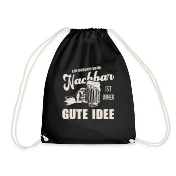 Ein Besuch Beim Nachbar Ist Immer Eine Gute Idee - Turnbeutel - Schwarz - Vorne