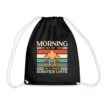 Robotics Lover Morning Is Not My Robotics Engineer - Drawstring Bag - black - Front