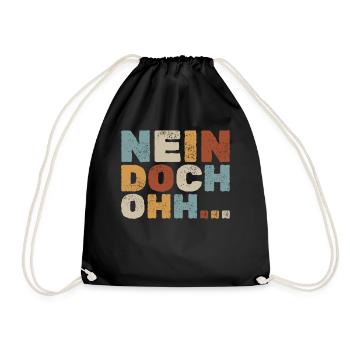 "Nein Doch Ohhh" Lustiger Sarkasmus Spruch - Turnbeutel - Schwarz - Vorne