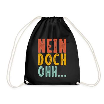 "Nein Doch Ohhh" Lustiger Sarkasmus Spruch - Turnbeutel - Schwarz - Vorne