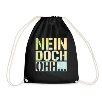 "Nein Doch Ohhh" Lustiger Sarkasmus Spruch - Turnbeutel - Schwarz - Vorne
