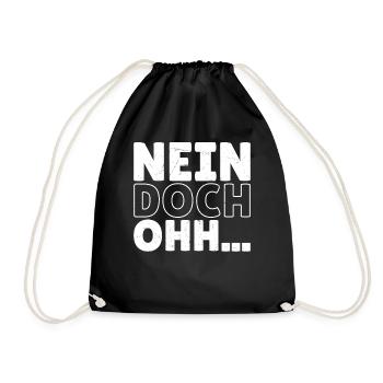 "Nein Doch Ohhh" Lustiger Sarkasmus Spruch - Turnbeutel - Schwarz - Vorne